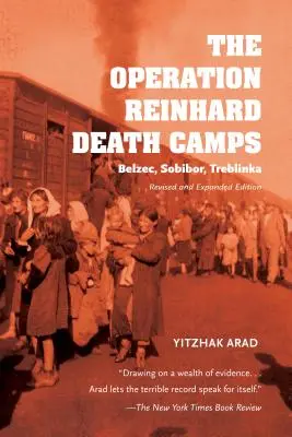 Die Vernichtungslager der Operation Reinhard: Belzec, Sobibor, Treblinka - The Operation Reinhard Death Camps: Belzec, Sobibor, Treblinka