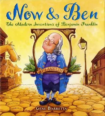 Jetzt & Ben: Die modernen Erfindungen von Benjamin Franklin - Now & Ben: The Modern Inventions of Benjamin Franklin