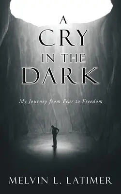 Ein Schrei im Dunkeln: Meine Reise von der Angst in die Freiheit - A Cry in the Dark: My Journey from Fear to Freedom