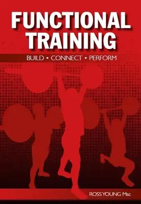 Funktionelles Training: Aufbauen, verbinden, leisten - Functional Training: Build, Connect, Perform