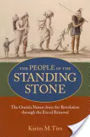 Das Volk des Stehenden Steins: Die Oneida Nation von der Revolution bis zur Umsiedlung - The People of the Standing Stone: The Oneida Nation from the Revolution Through the Era of Removal