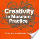 Kreativität in der Museumspraxis - Creativity in Museum Practice