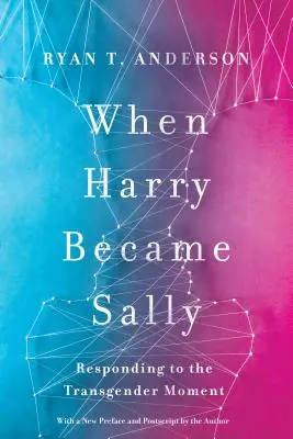 Als Harry zu Sally wurde: Die Antwort auf den Transgender-Moment - When Harry Became Sally: Responding to the Transgender Moment