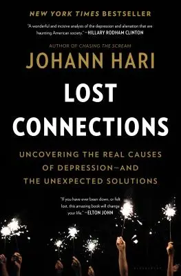 Verlorene Verbindungen: Warum Sie deprimiert sind und wie Sie Hoffnung finden können - Lost Connections: Why You're Depressed and How to Find Hope