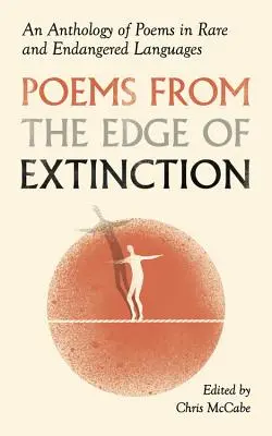 Gedichte vom Rande des Aussterbens: Eine Anthologie der Poesie in bedrohten Sprachen - Poems from the Edge of Extinction: An Anthology of Poetry in Endangered Languages