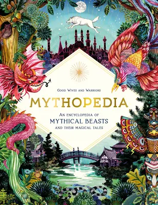 Mythopedia: Eine Enzyklopädie der Fabelwesen und ihrer magischen Erzählungen - Mythopedia: An Encyclopedia of Mythical Beasts and Their Magical Tales