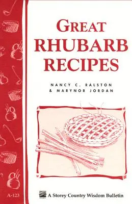 Tolle Rhabarber-Rezepte: Storey's Country Wisdom Bulletin A-123 - Great Rhubarb Recipes: Storey's Country Wisdom Bulletin A-123