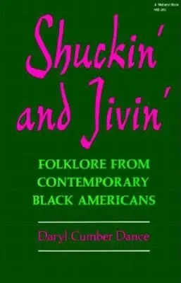 Shuckin' und Jivin': Folklore von zeitgenössischen schwarzen Amerikanern - Shuckin' and Jivin': Folklore from Contemporary Black Americans
