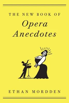 Das neue Buch der Opernanekdoten - The New Book of Opera Anecdotes