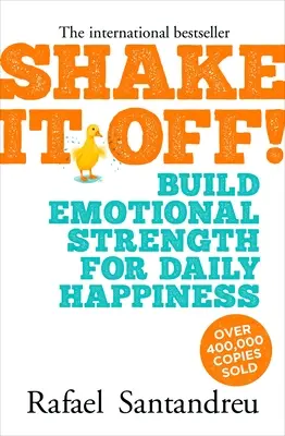 Shake It Off!: Emotionale Stärke für tägliches Glück aufbauen - Shake It Off!: Build Emotional Strength for Daily Happiness