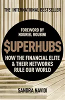 Superhubs: Wie die Finanzelite und ihre Netzwerke unsere Welt regieren - Superhubs: How the Financial Elite and Their Networks Rule Our World