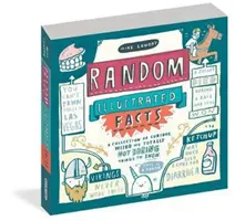 Illustrierte Zufallsfakten: Eine Sammlung kurioser, seltsamer und absolut nicht langweiliger Dinge, die man wissen sollte - Random Illustrated Facts: A Collection of Curious, Weird, and Totally Not Boring Things to Know