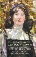 Song of Glasgow Town - Die gesammelten Gedichte von Marion Bernstein - Song of Glasgow Town - The Collected Poems of Marion Bernstein