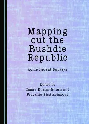 Mapping Out the Rushdie Republic: Einige aktuelle Erhebungen - Mapping Out the Rushdie Republic: Some Recent Surveys