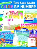 Color by Number Travel Across America Ausmalbuch: 55 lustige Briefmarken von Bundesstaaten und Nationalparks - Color by Number Travel Across America Coloring Book: 55 Fun State & National Park Stamps