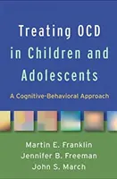 Behandlung von Ocd bei Kindern und Jugendlichen: Ein kognitiv-behavioraler Ansatz - Treating Ocd in Children and Adolescents: A Cognitive-Behavioral Approach