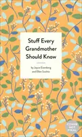 Dinge, die jede Großmutter wissen sollte - Stuff Every Grandmother Should Know