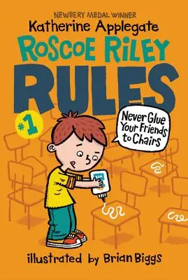 Roscoe-Riley-Regel Nr. 1: Klebe deine Freunde niemals an Stühle - Roscoe Riley Rules #1: Never Glue Your Friends to Chairs