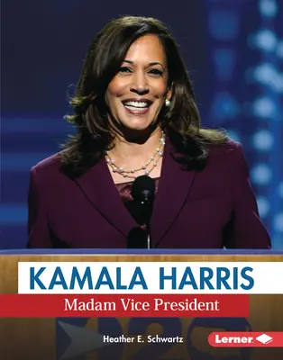 Kamala Harris: Frau Vizepräsidentin - Kamala Harris: Madam Vice President