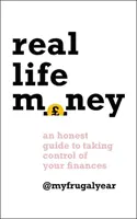 Geld im echten Leben: Ein ehrlicher Leitfaden, um Ihre Finanzen in den Griff zu bekommen - Real Life Money: An Honest Guide to Taking Control of Your Finances