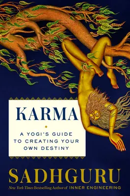 Karma: Der Leitfaden eines Yogi zur Gestaltung des eigenen Schicksals - Karma: A Yogi's Guide to Crafting Your Destiny