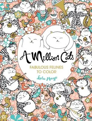 Eine Million Katzen, 1: Fabelhafte Katzen zum Ausmalen - A Million Cats, 1: Fabulous Felines to Color