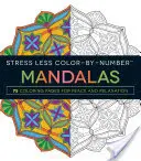 Stress Less Color-By-Number Mandalas: 75 Malvorlagen für Ruhe und Entspannung - Stress Less Color-By-Number Mandalas: 75 Coloring Pages for Peace and Relaxation