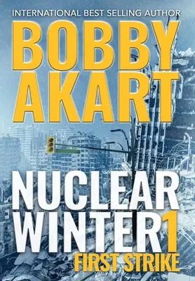 Nuklearer Winter - Erstschlag: Postapokalyptischer Überlebensthriller - Nuclear Winter First Strike: Post Apocalyptic Survival Thriller