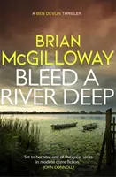 Bleed a River Deep - Vergrabene Geheimnisse werden in diesem fesselnden Kriminalroman ans Licht gebracht - Bleed a River Deep - Buried secrets are unearthed in this gripping crime novel