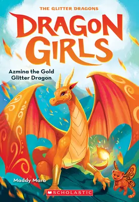 Azmina, der Goldglitzerdrache (Dragon Girls #1) - Azmina the Gold Glitter Dragon (Dragon Girls #1)