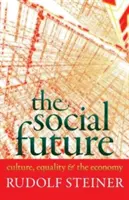 Die soziale Zukunft: Kultur, Gleichheit und Wirtschaft (Cw 332a) - The Social Future: Culture, Equality, and the Economy (Cw 332a)