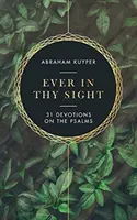 Immer in Deinem Angesicht: 31 Andachten zu den Psalmen - Ever in Thy Sight: 31 Devotions on the Psalms