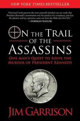 Auf der Spur der Attentäter: Die Suche eines Mannes nach der Aufklärung des Mordes an Präsident Kennedy - On the Trail of the Assassins: One Man's Quest to Solve the Murder of President Kennedy