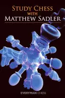 Schach lernen mit Matthew Sadler - Study Chess with Matthew Sadler