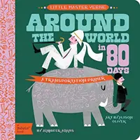 In 80 Tagen um die Welt: Eine Babylit-Transportfibel - Around the World in 80 Days: A Babylit Transportation Primer