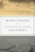 Seelsorge in Ehre-Schande-Kulturen: Biblische Grundlagen und praktische Notwendigkeiten - Ministering in Honor-Shame Cultures: Biblical Foundations and Practical Essentials