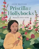 Priscilla und die Stockrosen - Priscilla and the Hollyhocks