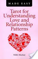 Tarot zum Verstehen von Liebes- und Beziehungsmustern leicht gemacht - Tarot for Understanding Love and Relationship Patterns Made Easy