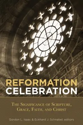 Feier der Reformation: Die Bedeutung von Schrift, Gnade, Glaube und Christus - Reformation Celebration: The Significance of Scripture, Grace, Faith, and Christ