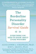 Der Leitfaden zum Überleben bei Borderline-Persönlichkeitsstörung: Alles, was Sie über das Leben mit Bpd wissen müssen - The Borderline Personality Disorder Survival Guide: Everything You Need to Know about Living with Bpd