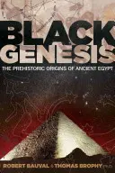 Schwarze Genesis: Die prähistorischen Ursprünge des alten Ägypten - Black Genesis: The Prehistoric Origins of Ancient Egypt