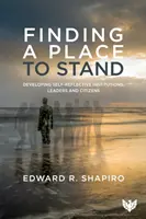 Finding a Place to Stand - Entwicklung von selbstreflektierenden Institutionen, Führungskräften und Bürgern - Finding a Place to Stand - Developing Self-Reflective Institutions, Leaders and Citizens