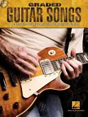 Graded Guitar Songs: 9 Rockklassiker, sorgfältig arrangiert für Anfänger auf der Gitarre - Graded Guitar Songs: 9 Rock Classics Carefully Arranged for Beginning-Level Guitarists