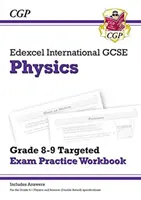 Edexcel International GCSE Physik: Grade 8-9 Targeted Exam Practice Workbook (mit Antworten) - Edexcel International GCSE Physics: Grade 8-9 Targeted Exam Practice Workbook (with answers)
