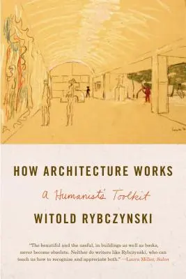 Wie Architektur funktioniert: Ein Werkzeugkasten für Humanisten - How Architecture Works: A Humanist's Toolkit