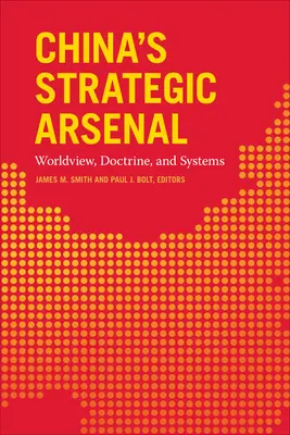 Chinas strategisches Arsenal: Weltanschauung, Doktrin und Systeme - China's Strategic Arsenal: Worldview, Doctrine, and Systems