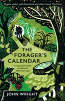 Forager's Calendar - Ein saisonaler Führer zu den wilden Ernten der Natur - Forager's Calendar - A Seasonal Guide to Nature's Wild Harvests