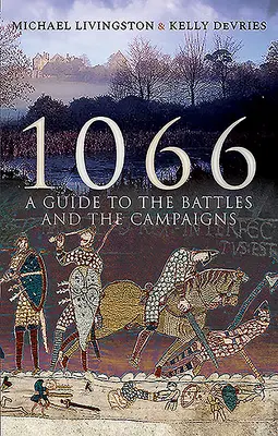 1066: Ein Führer zu den Schlachten und Feldzügen - 1066: A Guide to the Battles and the Campaigns