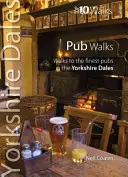 Pub Walks - Wanderungen zu den besten Pubs in den Yorkshire Dales - Pub Walks - Walks to the Finest Pubs in the Yorkshire Dales