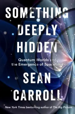 Etwas zutiefst Verborgenes: Quantenwelten und die Entstehung der Raumzeit - Something Deeply Hidden: Quantum Worlds and the Emergence of Spacetime